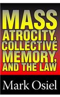 Mass Atrocity, Collective Memory, and the Law