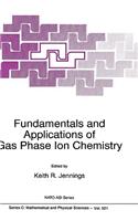 Fundamentals and Applications of Gas Phase Ion Chemistry