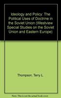 Ideology and Policy: The Political Uses of Doctrine in the Soviet Union