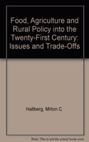 Food, Agriculture, and Rural Policy Into the Twenty-First Century: Issues and Trade-Offs