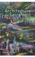 Architecture and Sacrament: A Critical Theory