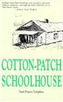 Cotton Patch Schoolhouse