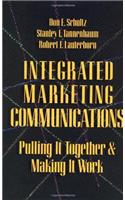 Integrated Marketing Communications: Putting It Together & Making It Work