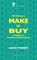 Developing a Make or Buy Strategy for Manufacturing Business