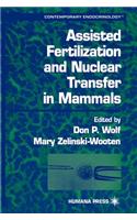 Assisted Fertilization and Nuclear Transfer in Mammals