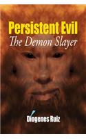 Persistent Evil