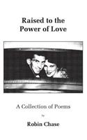 Raised to the Power of Love