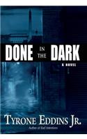 Done in the Dark