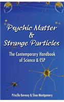 Psychic Matter & Strange Particles