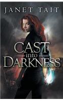 Cast into Darkness