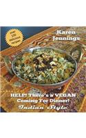 Help! There's a Vegan Coming for Dinner! Indian Style