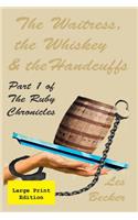 Waitress, the Whiskey & the Handcuffs
