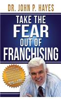 Take the Fear Out of Franchising