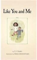 Like You and Me