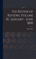 The Review of Reviews, Volume 01, January - June 1890
