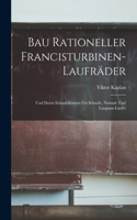 Bau Rationeller Francisturbinen-Laufräder