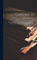 Contracts: With a Preliminary Chapter On the General Nature and Source of Law, With Questions, Problems and Forms