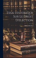Essai Historique sur le Droit D'election