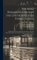 Most Remarkable Year in the Life of Augustus Von Kotzebue