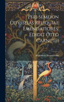 Peri semeion Odysseias reliquiae emendatiores. Edidit Otto Carnuth