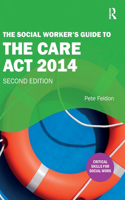 The Social Worker's Guide to the Care Act 2014