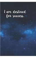 I Am Destined For Success