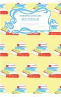 Composition Notebook: A 6x9 Inch Matte Softcover Paperback Notebook Journal With 120 Blank Lined Pages -Story Paper- Back to School Book Stack