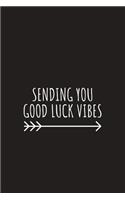 Sending You Good Luck Vibes