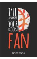 I'll always be your biggest Fan Notebook