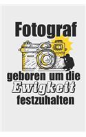 Fotograf geboren um die Ewigkeit festzuhalten