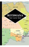 Botswana Travel Journal: Write and Sketch Your Botswana Travels, Adventures and Memories