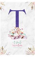 2020 Unicorn Diary Planner I Smell Rainbow: January to December 2020 Unicorn Diary Planner - Magical Unicorn Letter "T" Monogram on Marble