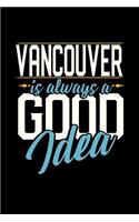 Vancouver Is Always a Good Idea