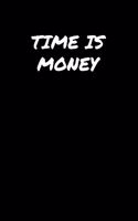 Time Is Money&#65533;