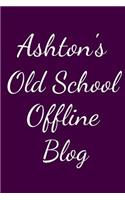 Ashton's Old School Offline Blog