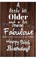 A Little Bit Older and A lot more Fabulous Happy 94th Birthday