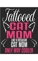Tattooed Cat Mom Like A Regular Cat Mom Only Way Cooler