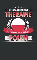 Ich Brauche Keine Therapie Ich Muss Nur Nach Polen: Punktiertes Notizbuch Mit 120 Seiten Für Alle Notizen, Termine, Skizzen, Einträge, Erlebnisse, Bekanntschaften Zum Selberschreiben Und Gestalten