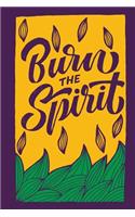 Burn the Spirit: 100 White Pages Lined Notebook Journal with Matte Finish Cover