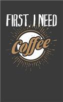 First I Need Coffee: A Journal