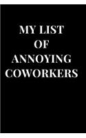 My List of Annoying Coworkers: Funny Sarcasm Lined Notebook Journal