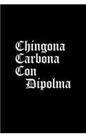 Chingona Cabrona Con Dipolma