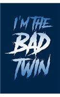 I'm The Bad Twin: Funny journal for twins.
