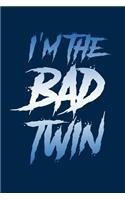 I'm The Bad Twin