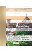 Practice Drawing - XL Workbook 37: Florence(37 Practice Drawing XL)