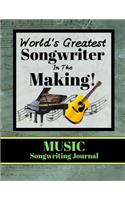 World's Greatest Songwriter In The Making: Music Songwriting Journal Gift - MUSIC SHEET PAPER, 125 pages, 8.5 x 11