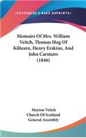 Memoirs of Mrs. William Veitch, Thomas Hog of Kiltearn, Henry Erskine, and John Carstairs (1846)