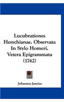 Lucubrationes Hesychianae. Observata In Stylo Homeri. Vetera Epigrammata (1742): (Latin)