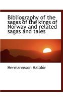 Bibliography of the Sagas of the Kings of Norway and Related Sagas and Tales