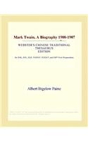 Mark Twain, a Biography 1900-1907 (Webster's Chinese Traditional Thesaurus Edition)